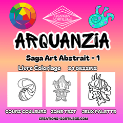 Saga Art Abstrait - 1 - Arquanzia + Cours Couleurs Créations Sortilege