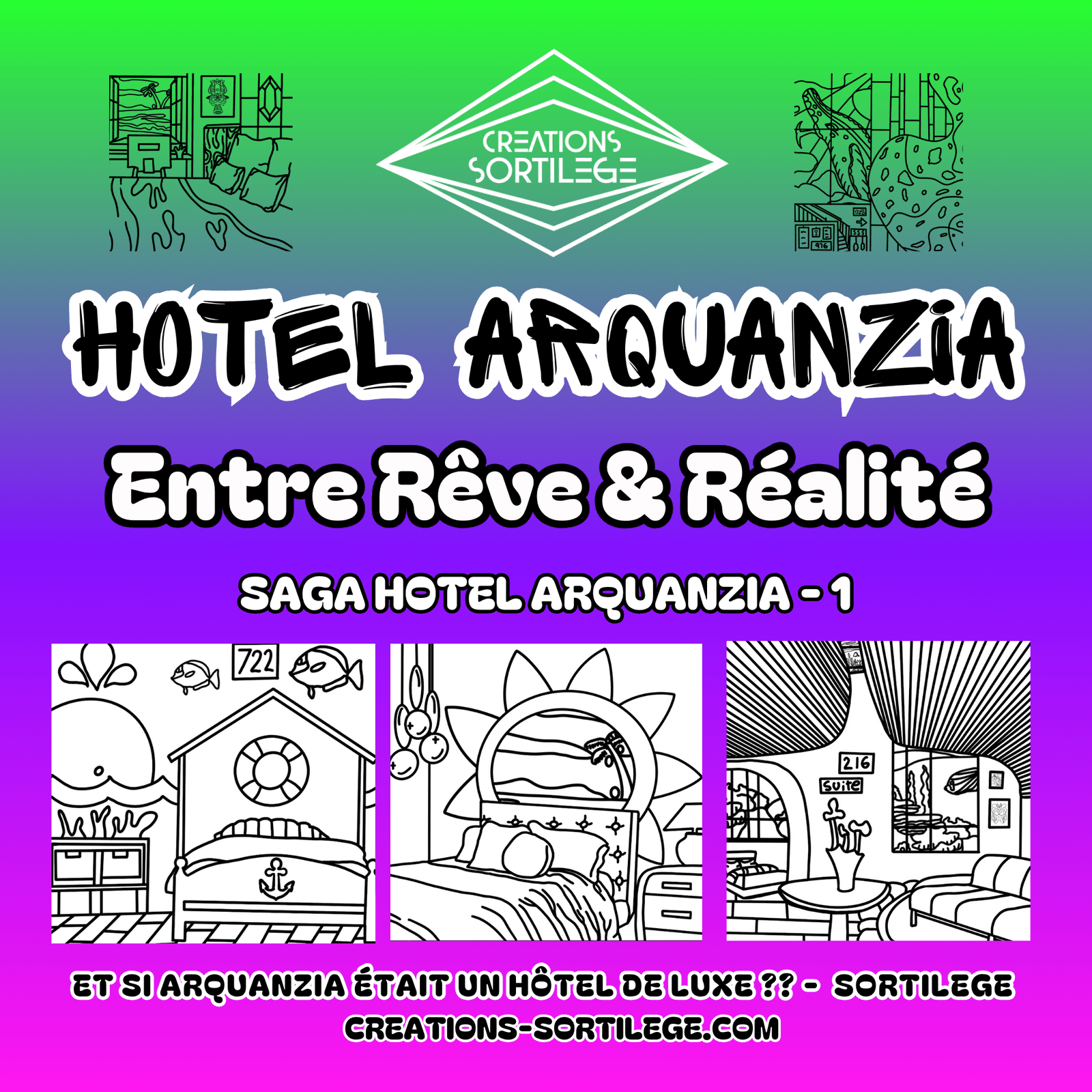 Saga Hôtel Arquanzia - 1 - Entre Rêve & Réalité Créations Sortilege