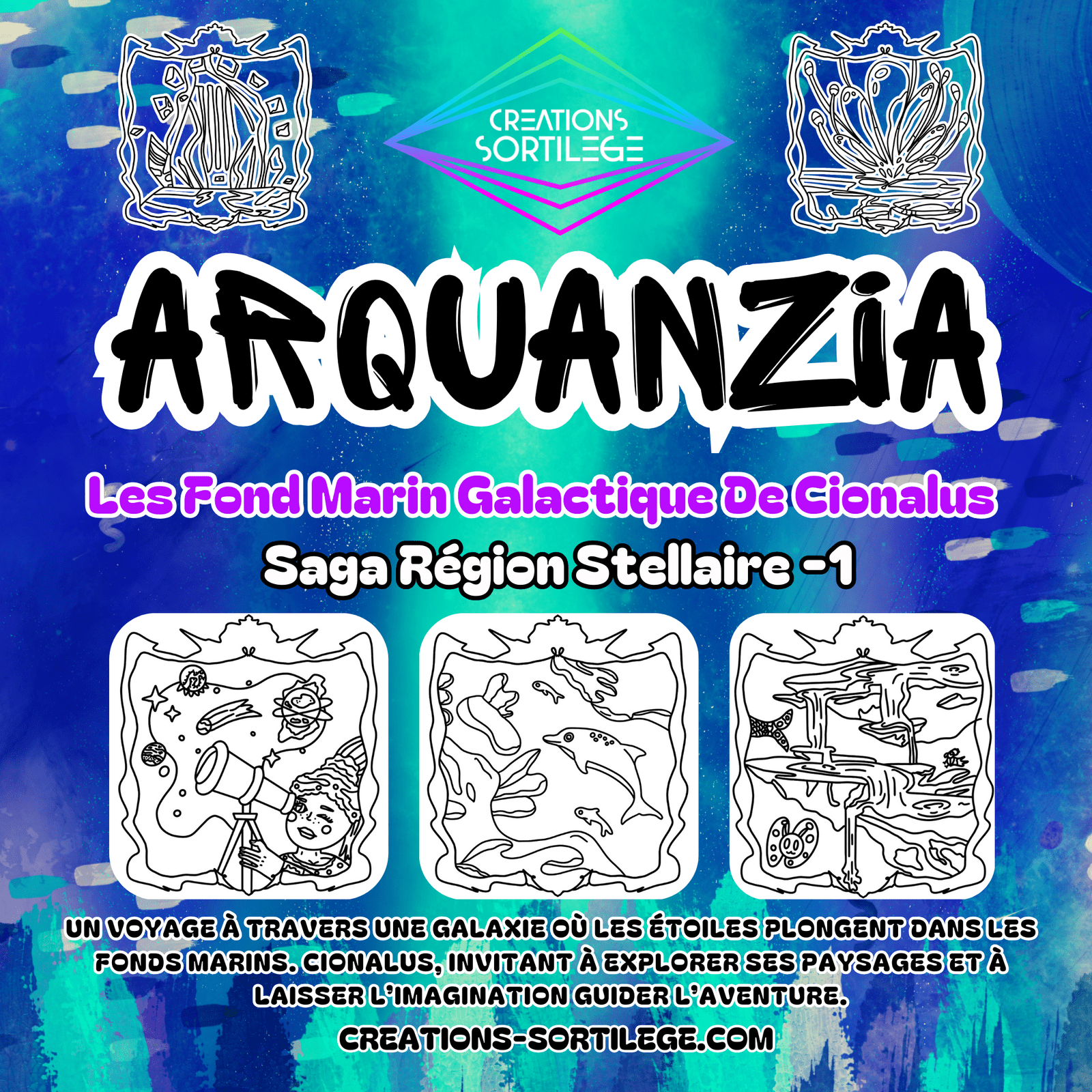 Arquanzia - Livre Coloriage - 100% Fait Main - Nos Sagas Créations Sortilege