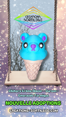 Clickers Crème Glacée - Ourson - Emeraude Changement Couleurs Créations Sortilege