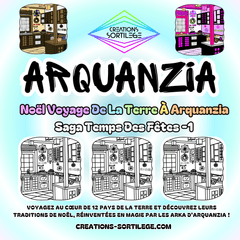Saga Temps Des Fêtes - 1 - Noël Voyage De La Terre À Arquanzia - Précommande Créations Sortilege