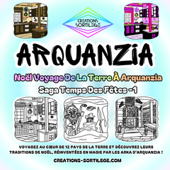 Saga Temps Des Fêtes - 1 - Noël Voyage De La Terre À Arquanzia - Précommande Créations Sortilege